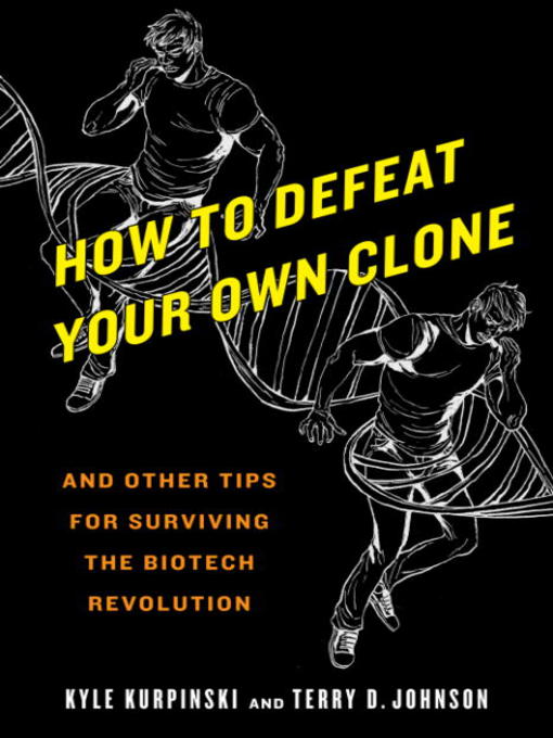 Title details for How to Defeat Your Own Clone by Kyle Kurpinski - Available